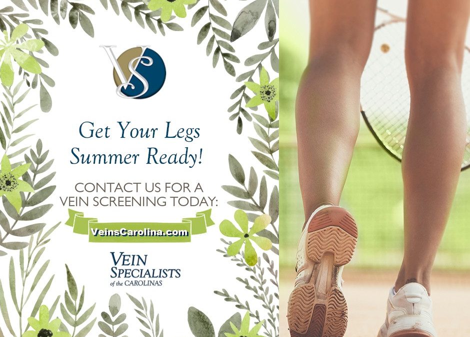 Get Your Legs Summer Ready! Vein Specialists of the Carolinas